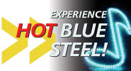 Experience Hot Blue Steel!